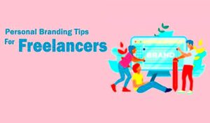 7 Simple Personal Branding Tips For Freelancers