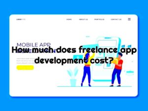 How much does freelance app development cost