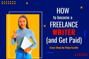 How to Become a Freelance Writer in 2022 An Easy Step by Step Guide