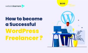 How To Become A Successful WordPress Freelancer  Learn WordPress