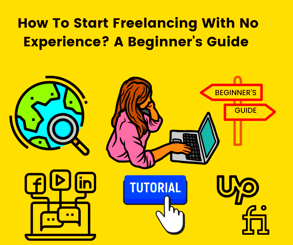 Starting Freelancing Without Experience: What You Need to Know