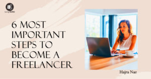 6 Most Important Steps to Become a Freelancer