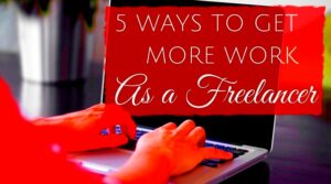 5 Ways to Get More Work as a Freelancer  Pretty Extraordinary