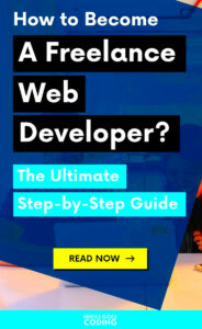 How to Become a Freelance Web Developer in 2021 The Ultimate Guide