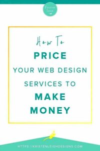 How Much You Should Charge to Build a Website  Kristen Leigh Designs