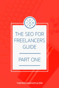 What Is SEO and Why Does SEO Matter as a Freelancer  The Freelance Hustle