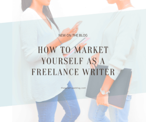 How to Market Yourself as a Freelance Writer  The Quiet Type