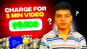 Charge XXXX For 1 Min Video I Charges of Video Editing for Freelancers