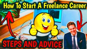 How to Start a Freelance Career Steps and Advice    YouTube