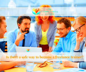 Is there a safe way to become a freelance trainer_  The Trainers