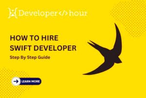 How to Hire Swift Developer  Step By Step Guide