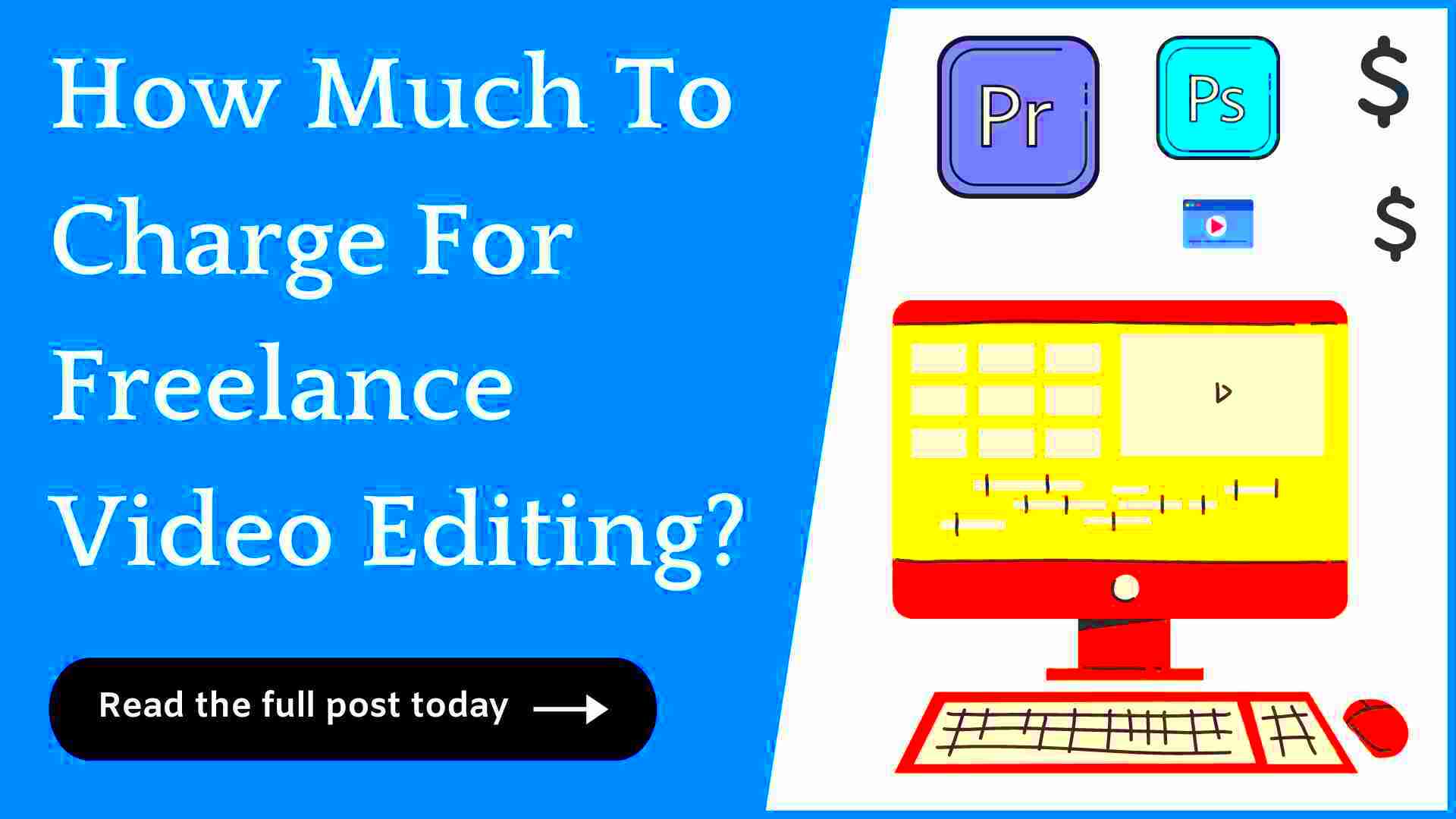 How Much to Charge for Freelance Video Editing