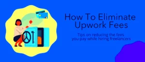 Upwork Fees and Charges The Complete Guide to Rightfully Reduce Them