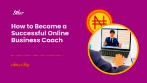 How to Become a Successful Online Business Coach  Selar Blog