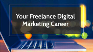 How To Be A Freelance Digital Marketer  2024 Guide