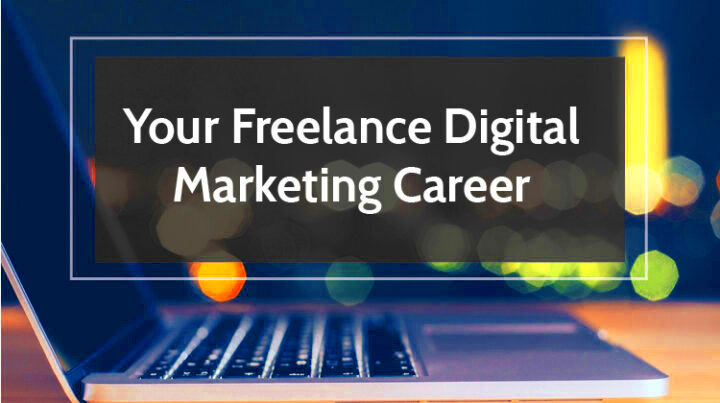 Succeeding as a Digital Marketer Freelancer