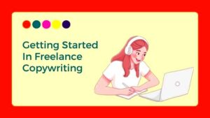 Getting Started In Freelance Copywriting  Unleash Cash