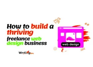 How To Build A Thriving Freelance Web Design Business  WritingForu