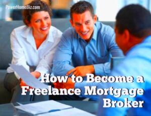 Learn how to become a freelance mortgage broker httpwwwpowerhomebiz