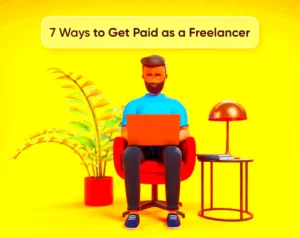 7 Best Ways to Get Paid Quickly as a Freelancer 2023Guide