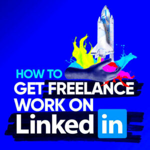 How to Get Freelance Work on LinkedIn 3 Easy Steps  Creatibly