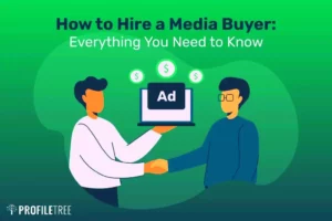 How to Hire a Media Buyer Everything You Need to Know  ProfileTree