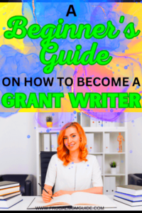 A Beginners Guide on How to Become a Freelance Grant Writer