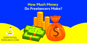 How Much Do Freelancers Earn in 2021 Everything Freelance