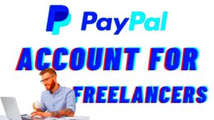 PayPal For Freelancers  How To Create A Paypal Account For Freelancers