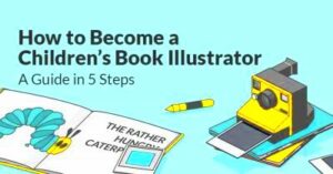 How to Become a Childrens Book Illustrator in 5 Simple Steps