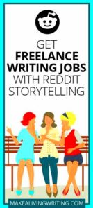 Use This Easy Reddit Storytelling Strategy to Get Freelance Writing