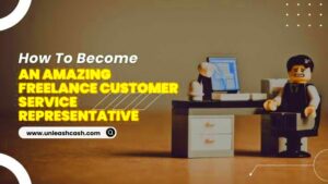 How To Become An Amazing Freelance Customer Service Rep