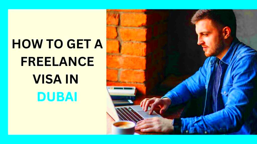 Steps to Apply for a Freelance Visa in Dubai