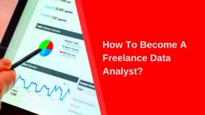 How To Become A Freelance Data Analyst  Evviva Wealth