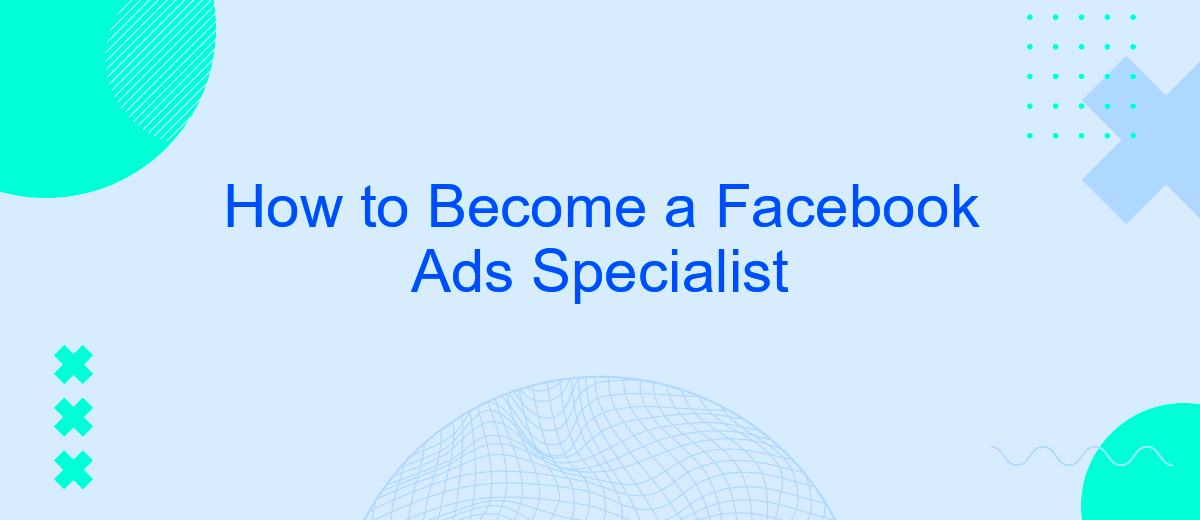 Tips for Becoming a Freelance Facebook Ads Specialist