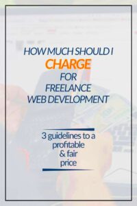 How Much Should I Charge For Freelance Web Development After six