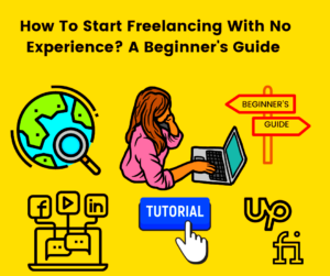 How To Start Freelancing With No Experience  A Beginners Guide  by