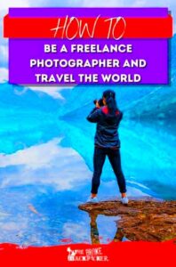 How To Be a Freelance Photographer  Travel The World  What No One